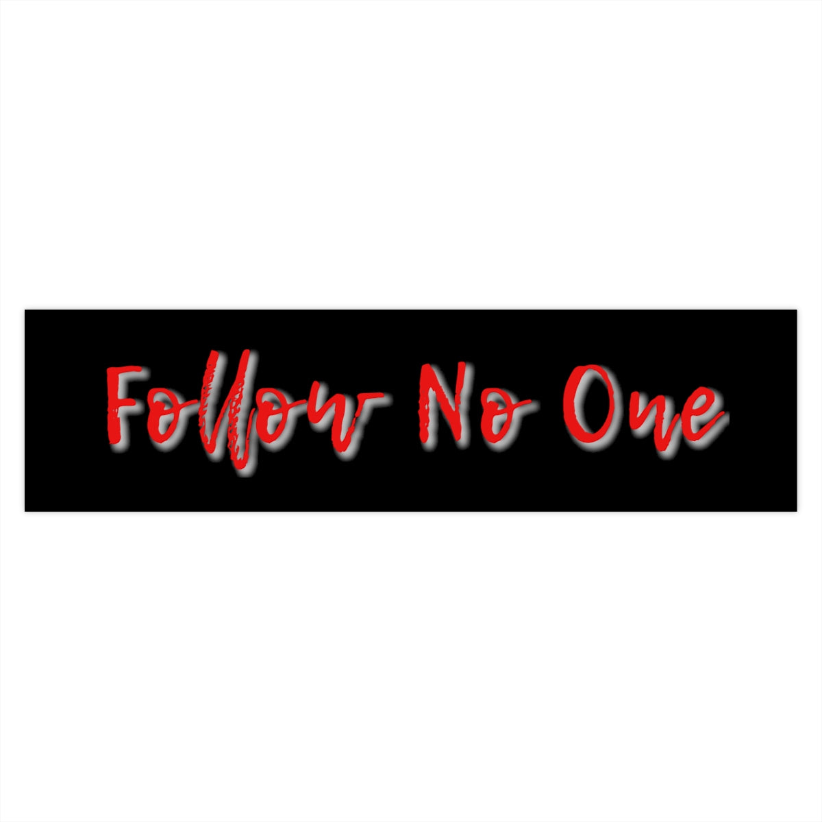 Follow No One Bumper Sticker