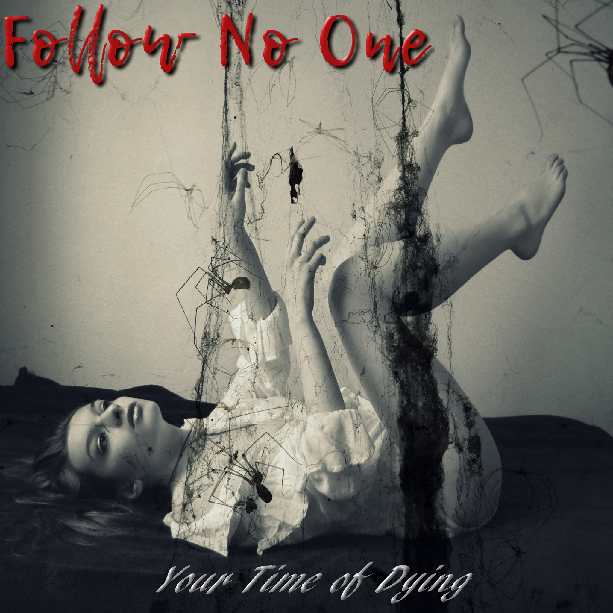 Your Time of Dying - Single (Digital Download) - FollowNooneStore