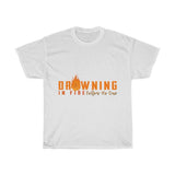 Drowning in Fire Tee (Special Edition) - FollowNooneStore