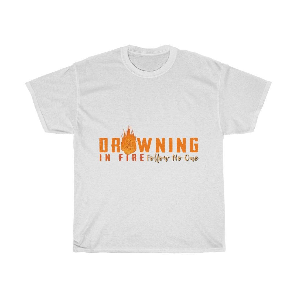 Drowning in Fire Tee (Special Edition) - FollowNooneStore